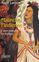 Couverture du livre « Malinche l'indienne » de Anna Lanyon aux éditions Payot