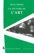 Couverture du livre « La lecture de l'art » de Jean-Luc Chalumeau aux éditions Klincksieck