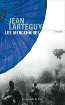 Couverture du livre « Les mercenaires » de Jean Larteguy aux éditions Presses De La Cite