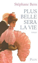 Couverture du livre « Plus belle sera la vie » de Stephane Bern aux éditions Plon