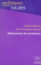 Couverture du livre « Administrer les territoires » de Auboin/Moraud aux éditions Lgdj