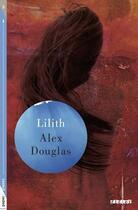 Couverture du livre « Lilith » de Alex Douglas aux éditions Didier