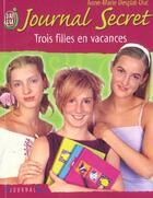 Couverture du livre « Journal secret t7 - trois filles en vacances » de Desplat-Duc Anne-Mar aux éditions J'ai Lu