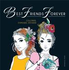 Couverture du livre « Best friends forever ; colorier, s'amuser, s'évader » de  aux éditions Dessain Et Tolra