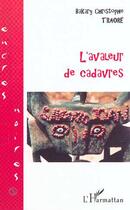 Couverture du livre « L'avaleur de cadavres » de Bakary Christophe Traore aux éditions Editions L'harmattan