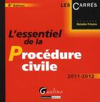 Couverture du livre « L'essentiel de la procédure civile (2011-2012) » de Natalie Fricero aux éditions Gualino