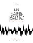 Couverture du livre « Les sans radio : histoire d'un mouvement citoyen » de Michel Leon aux éditions Books On Demand