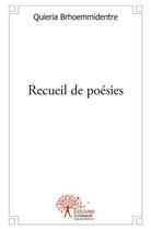 Couverture du livre « Recueil de poesies » de Quieria Brhoemmident aux éditions Edilivre