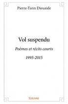 Couverture du livre « Vol suspendu » de Pierre-Yann Dieuaide aux éditions Edilivre