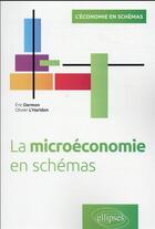 Couverture du livre « La microéconomie en schémas » de Olivier L'Haridon et Eric Darmon aux éditions Ellipses
