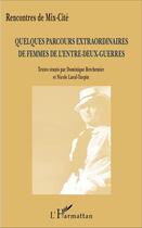 Couverture du livre « Quelques parcours extraordinaires de femmes de l'entre-deux-guerres » de  aux éditions L'harmattan