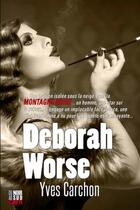 Couverture du livre « Deborah Worse » de Yves Carchon aux éditions Cairn