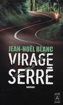 Couverture du livre « Virage serré » de Jean-Noel Blanc aux éditions Archipoche