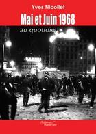 Couverture du livre « Mai et Juin 1968 au quotidien » de Nicollet aux éditions Baudelaire