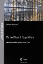 Couverture du livre « De la clôture à l'esprit libre » de Elisabeth Bourguinat aux éditions Presses De L'ecole Des Mines