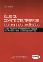 Couverture du livre « Élus du comité d'entreprise ; les bonnes pratiques » de Olivier Seveon aux éditions Gereso