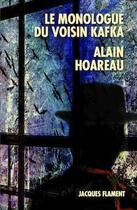 Couverture du livre « Le monologue du voisin Kafka » de Alain Hoareau aux éditions Jacques Flament