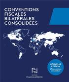 Couverture du livre « Conventions fiscales bilatérales consolidées (2e édition) » de  aux éditions Lefebvre