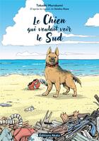 Couverture du livre « Le chien qui voulait voir le sud » de Takashi Murakami et Seishu Hase aux éditions Akata