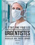 Couverture du livre « Il etait une fois les urgentistes » de Gleizes/Corsan aux éditions Marabout