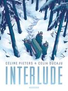 Couverture du livre « Interlude » de Celia Ducaju et Celine Pieters aux éditions Dargaud