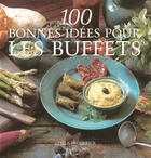 Couverture du livre « 100 Bonnes Idees Pour Les Buffets » de Broderick aux éditions Grund