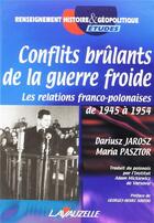 Couverture du livre « Conflits brûlants de la guerre froide : Les relations franco-polonaise de 1945 à 1954 » de Jarosz Dariusz aux éditions Lavauzelle