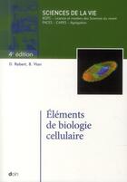 Couverture du livre « Elements de biologie cellulaire - 4e edition » de Robert/Vian aux éditions Doin