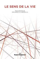 Couverture du livre « Le sens de la vie » de Edgardo D. Carosella et Collectif aux éditions Hermann