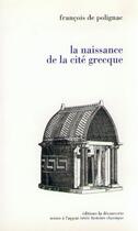 Couverture du livre « La naissance de la cité grecque » de Francois De Polignac aux éditions La Decouverte
