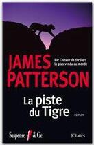 Couverture du livre « La piste du tigre » de James Patterson aux éditions Jc Lattes