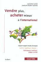 Couverture du livre « Vendre plus acheter mieux à l'international » de Joselyne Studer-Laurens et Lucias aux éditions Vuibert