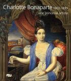 Couverture du livre « Charlotte Bonaparte ; une princesse artiste 1802-1839 » de  aux éditions Reunion Des Musees Nationaux