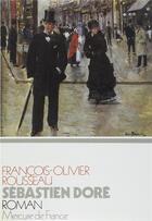 Couverture du livre « Sébastien Doré » de Francois-Olivier Rousseau aux éditions Mercure De France