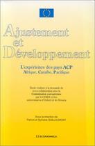 Couverture du livre « AJUSTEMENT ET DEVELOPPEMENT EXPERIENCE DES PAYS ACP... » de Guillaumont P.Et aux éditions Economica