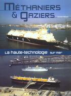 Couverture du livre « Méthaniers & gaziers, la haute technologie sur mer » de Jerome Billard aux éditions Etai