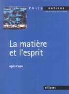 Couverture du livre « La matiere et l esprit » de Agnes Cugno aux éditions Ellipses