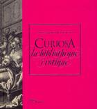 Couverture du livre « Curiosa : la bibliothèque érotique » de Alessandro Bertolotti aux éditions La Martiniere