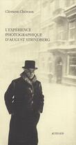 Couverture du livre « L'experience photographique d'august strindberg » de Clement Cheroux aux éditions Actes Sud