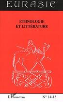 Couverture du livre « Revue Eurasie n.14/15 : ethnologie et littérature » de  aux éditions L'harmattan