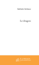 Couverture du livre « Le dragon » de Nathalie Herbaux aux éditions Le Manuscrit