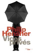 Couverture du livre « Vices privés » de Philip Hensher aux éditions Le Cherche-midi