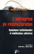 Couverture du livre « L'entreprise en restructuration ; dynamiques institutionnelles et mobilisations collectives » de Didry/Jobert aux éditions Pu De Rennes