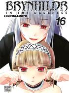 Couverture du livre « Brynhildr in the darkness Tome 16 » de Lynn Okamoto aux éditions Delcourt