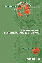 Couverture du livre « Mondes en développement N.145 ; la mise en patrimoine de l'eau » de Mondes En Developpement aux éditions De Boeck Superieur