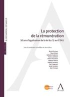 Couverture du livre « La protection de la rémunération ; 50 ans d'application de la loi du 12 avril 1965 » de  aux éditions Anthemis