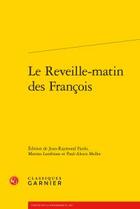 Couverture du livre « Le Reveille-matin des François » de Anonyme aux éditions Classiques Garnier