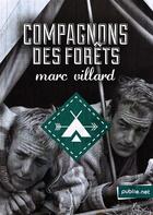 Couverture du livre « Compagnons des forêts » de Marc Villard aux éditions Publie.net