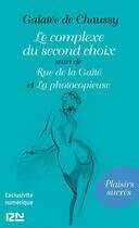 Couverture du livre « Le complexe du second choix ; rue de la Gaîté ; la photocopieuse » de Galatee De Chaussy aux éditions 12-21