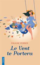 Couverture du livre « Le vent te portera » de Perrier Pauline aux éditions City